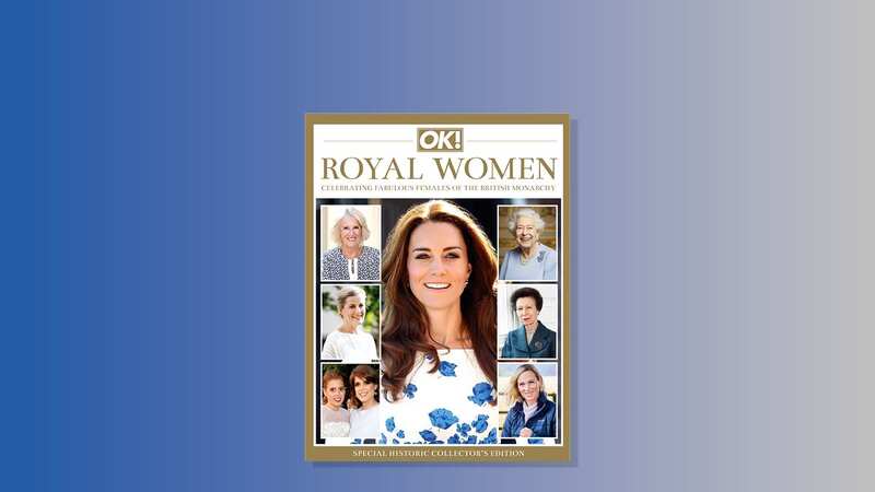 Special OK! royal magazine celebrating the women of the Royal Family out now